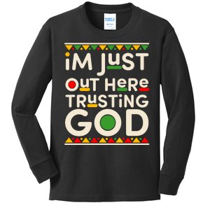 I'm Just Out Here Trusting God Traditional Colors Kids Long Sleeve Shirt