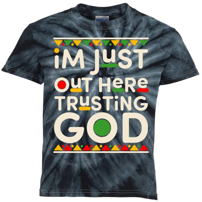 I'm Just Out Here Trusting God Traditional Colors Kids Tie-Dye T-Shirt