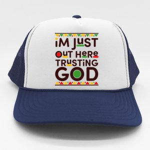 I'm Just Out Here Trusting God Traditional Colors Trucker Hat