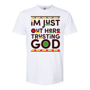 I'm Just Out Here Trusting God Traditional Colors Softstyle CVC T-Shirt