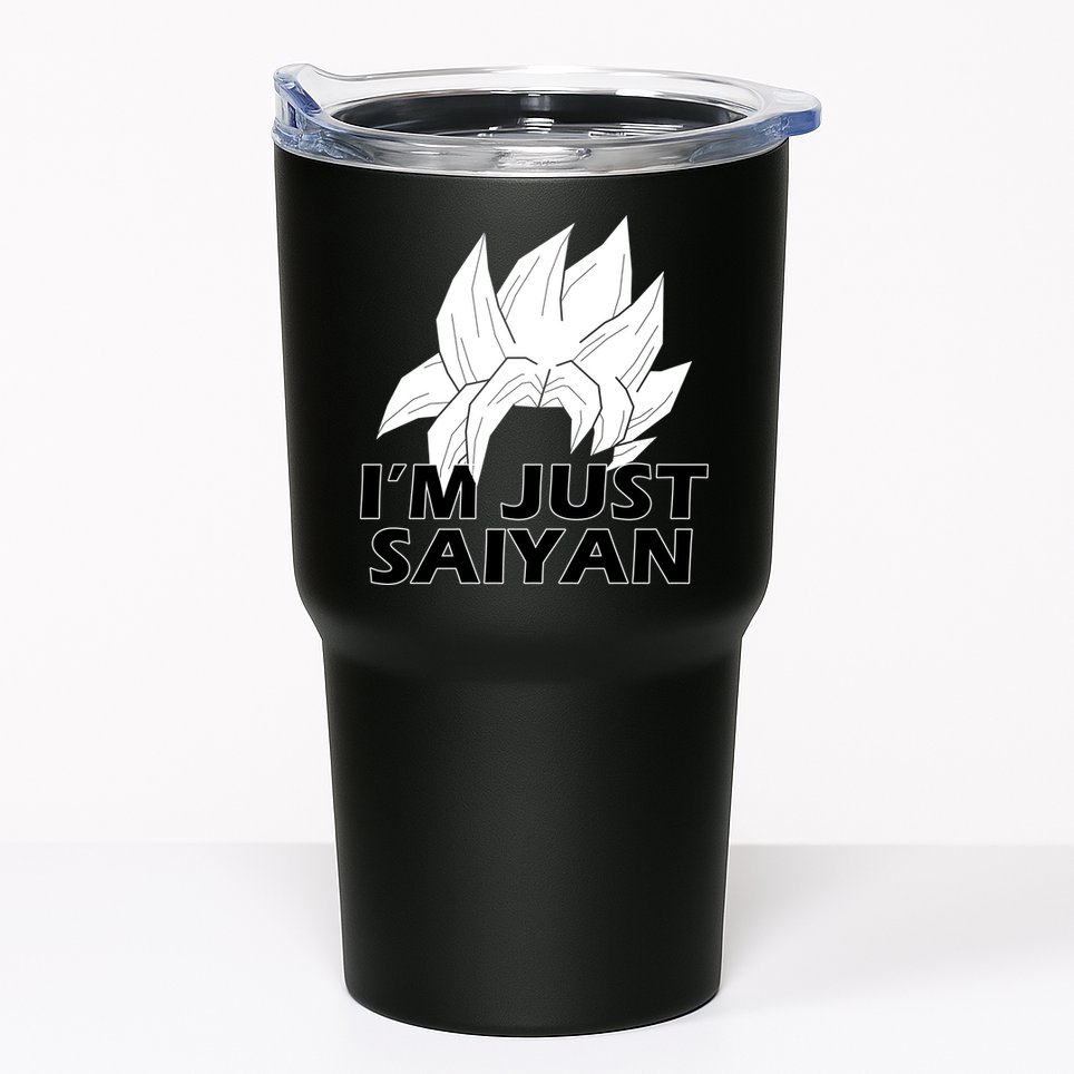 I'm Just Saiyan Tumbler