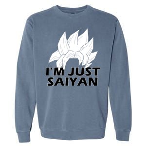 I'm Just Saiyan Garment-Dyed Sweatshirt