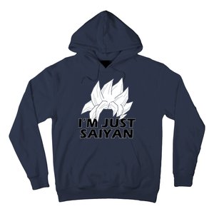 I'm Just Saiyan Hoodie