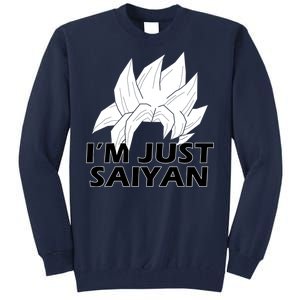 I'm Just Saiyan Tall Sweatshirt