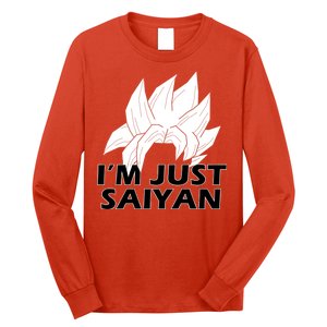 I'm Just Saiyan Long Sleeve Shirt