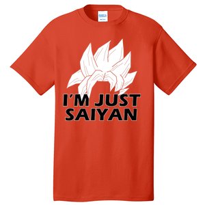 I'm Just Saiyan Tall T-Shirt