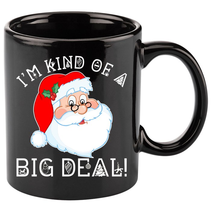 I'm Kind of a Big Deal Christmas Santa Claus 11oz C Handle Ceramic Mug