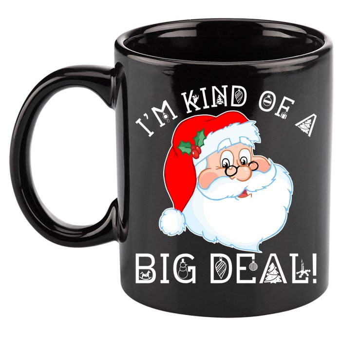 I'm Kind of a Big Deal Christmas Santa Claus 11oz C Handle Ceramic Mug