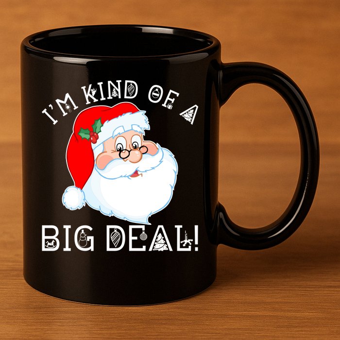 I'm Kind of a Big Deal Christmas Santa Claus 11oz C Handle Ceramic Mug