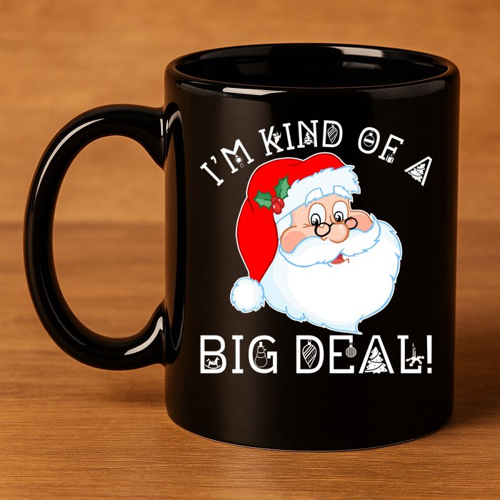 I'm Kind of a Big Deal Christmas Santa Claus 11oz C Handle Ceramic Mug