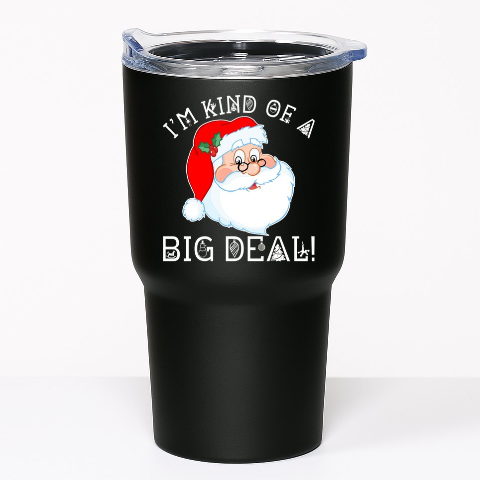 I'm Kind of a Big Deal Christmas Santa Claus Tumbler