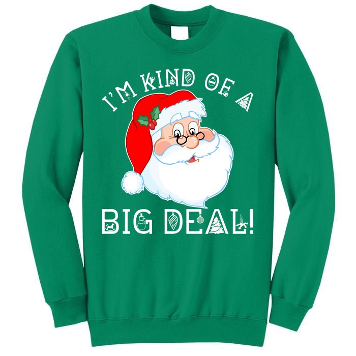 I'm Kind of a Big Deal Christmas Santa Claus Sweatshirt