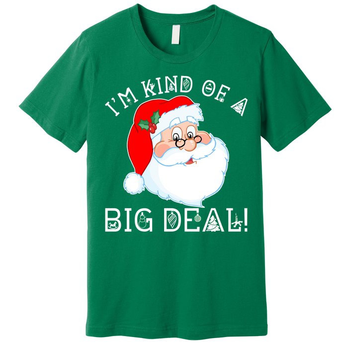 I'm Kind of a Big Deal Christmas Santa Claus Premium T-Shirt