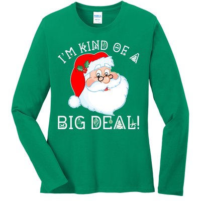 I'm Kind of a Big Deal Christmas Santa Claus Ladies Long Sleeve Shirt