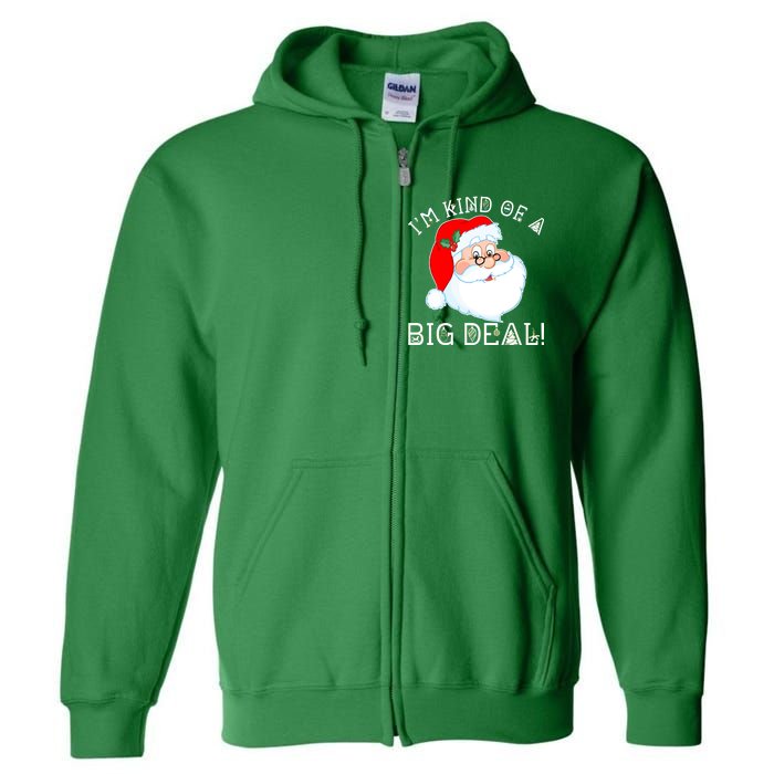 I'm Kind of a Big Deal Christmas Santa Claus Full Zip Hoodie