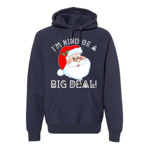 I'm Kind of a Big Deal Christmas Santa Claus Premium Hoodie