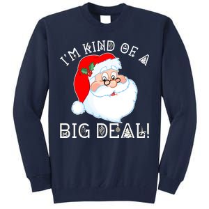 I'm Kind of a Big Deal Christmas Santa Claus Tall Sweatshirt