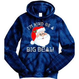 I'm Kind of a Big Deal Christmas Santa Claus Tie Dye Hoodie