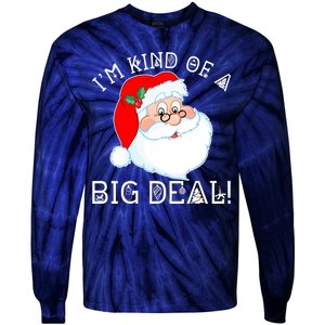 I'm Kind of a Big Deal Christmas Santa Claus Tie-Dye Long Sleeve Shirt