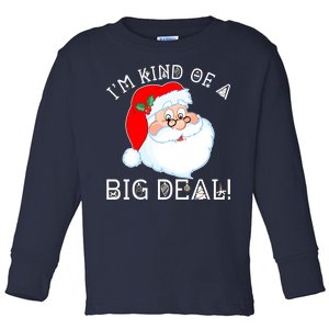 I'm Kind of a Big Deal Christmas Santa Claus Toddler Long Sleeve Shirt