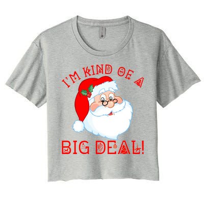 I'm Kind of a Big Deal Christmas Santa Claus Women's Crop Top Tee