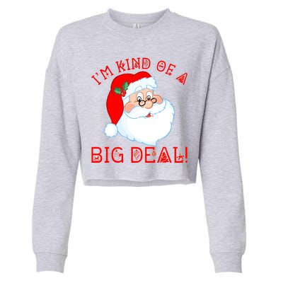 I'm Kind of a Big Deal Christmas Santa Claus Cropped Pullover Crew