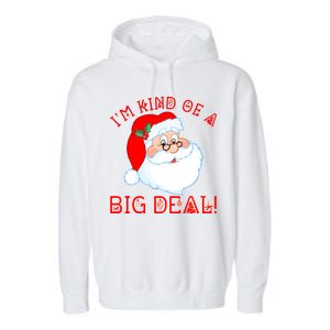 I'm Kind of a Big Deal Christmas Santa Claus Garment-Dyed Fleece Hoodie