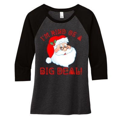 I'm Kind of a Big Deal Christmas Santa Claus Women's Tri-Blend 3/4-Sleeve Raglan Shirt