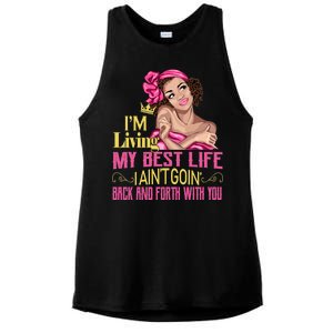 I'm Living My Best Life I A'int Going Back And Fourth Ladies PosiCharge Tri-Blend Wicking Tank