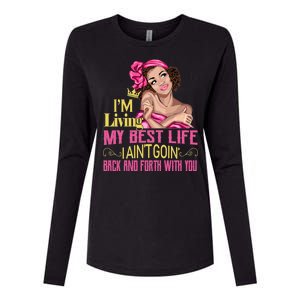 I'm Living My Best Life I A'int Going Back And Fourth Womens Cotton Relaxed Long Sleeve T-Shirt