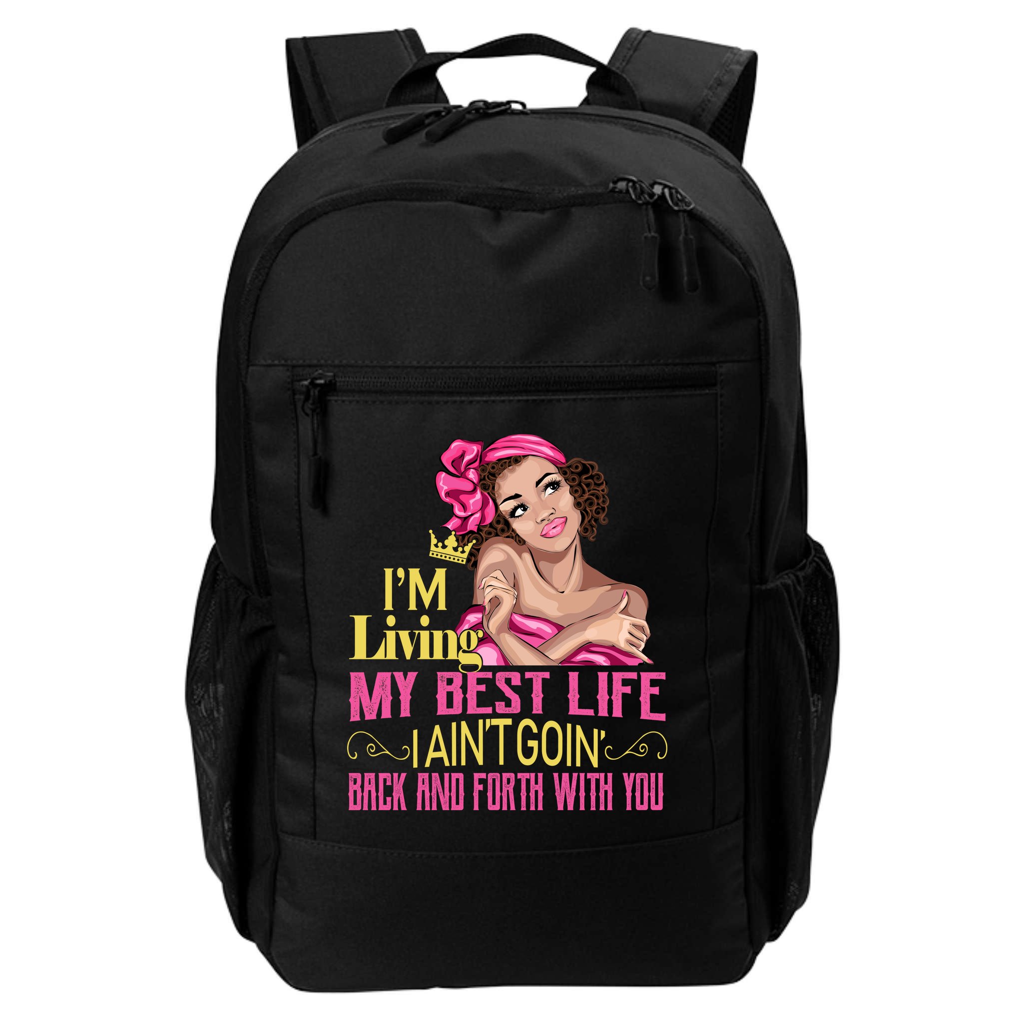 I'm Living My Best Life I A'int Going Back And Fourth Backpack