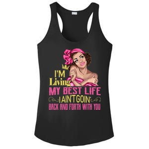 I'm Living My Best Life I A'int Going Back And Fourth Ladies PosiCharge Competitor Racerback Tank