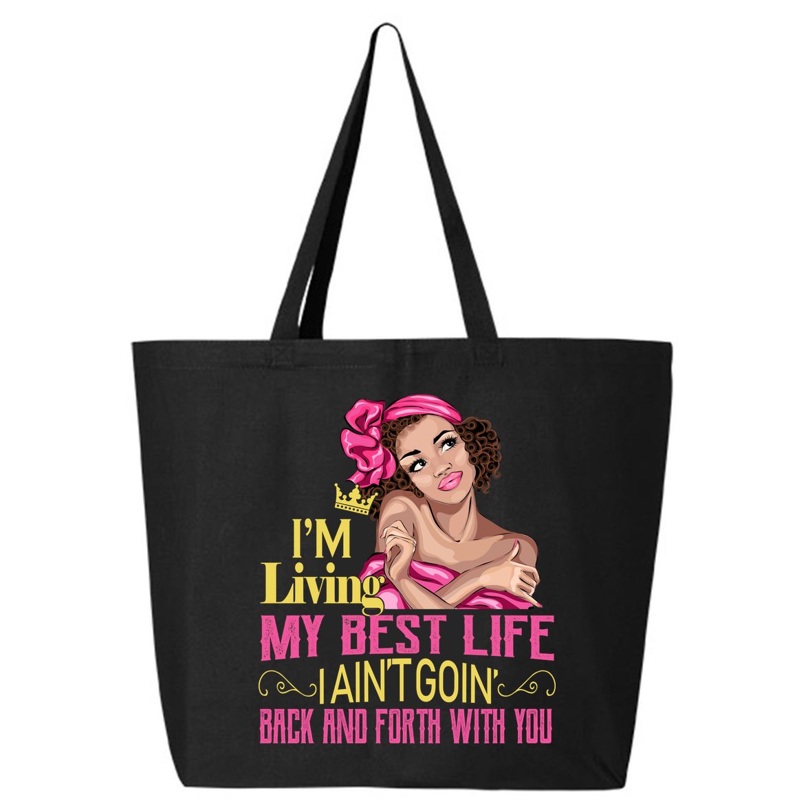 I'm Living My Best Life I A'int Going Back And Fourth 25L Jumbo Tote