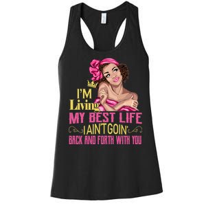 I'm Living My Best Life I A'int Going Back And Fourth Women's Racerback Tank