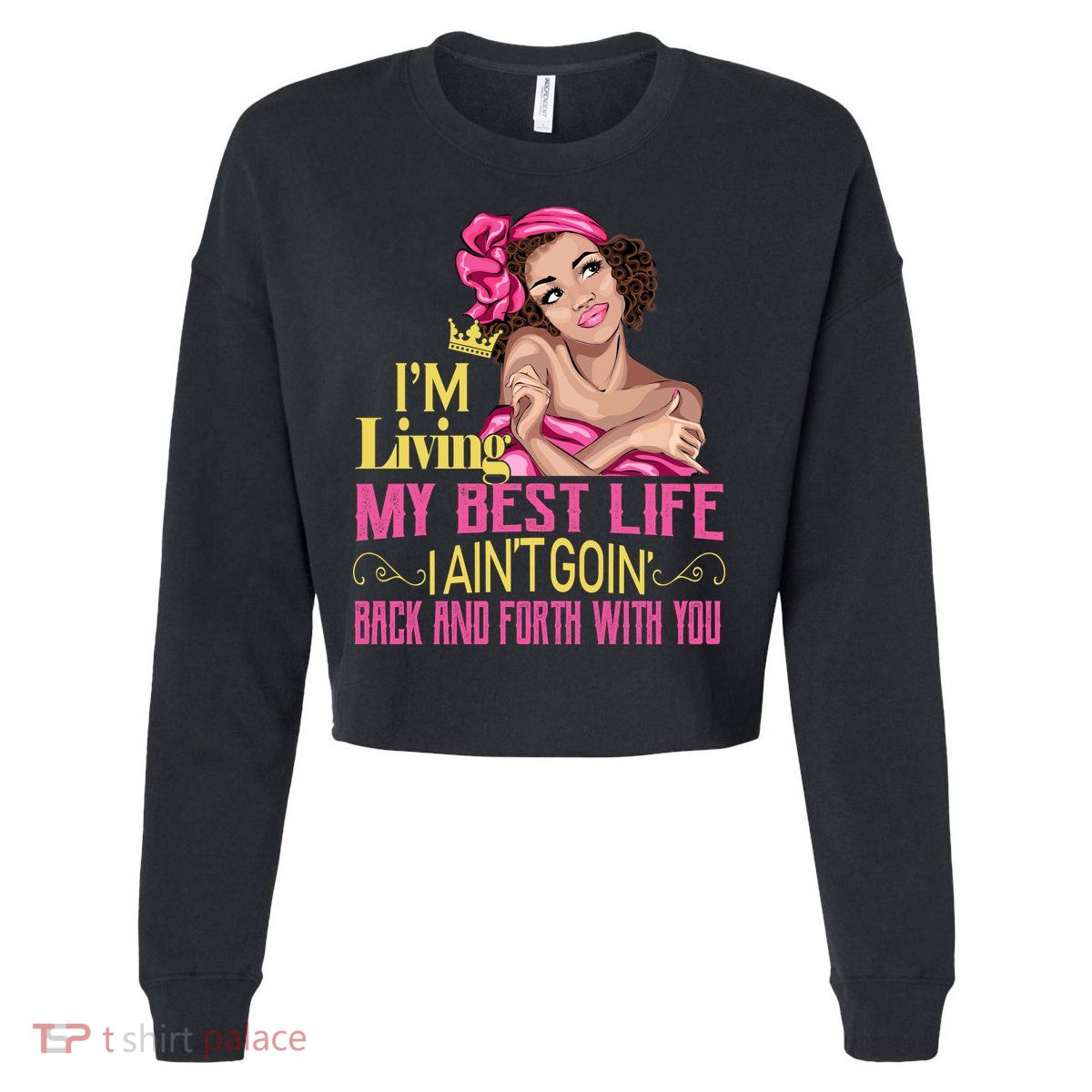 I'm Living My Best Life I A'int Going Back And Fourth Cropped Pullover Crew