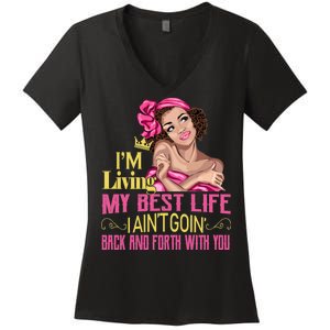 I'm Living My Best Life I A'int Going Back And Fourth Women's V-Neck T-Shirt