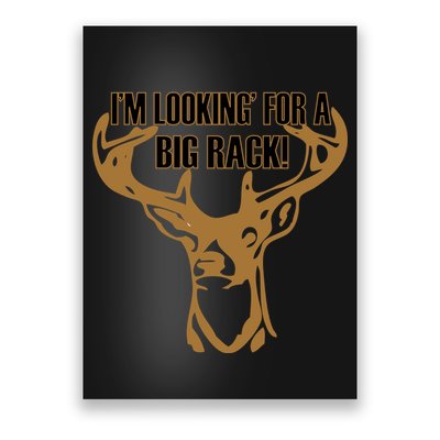 I'm Looking For A Big Rack Poster
