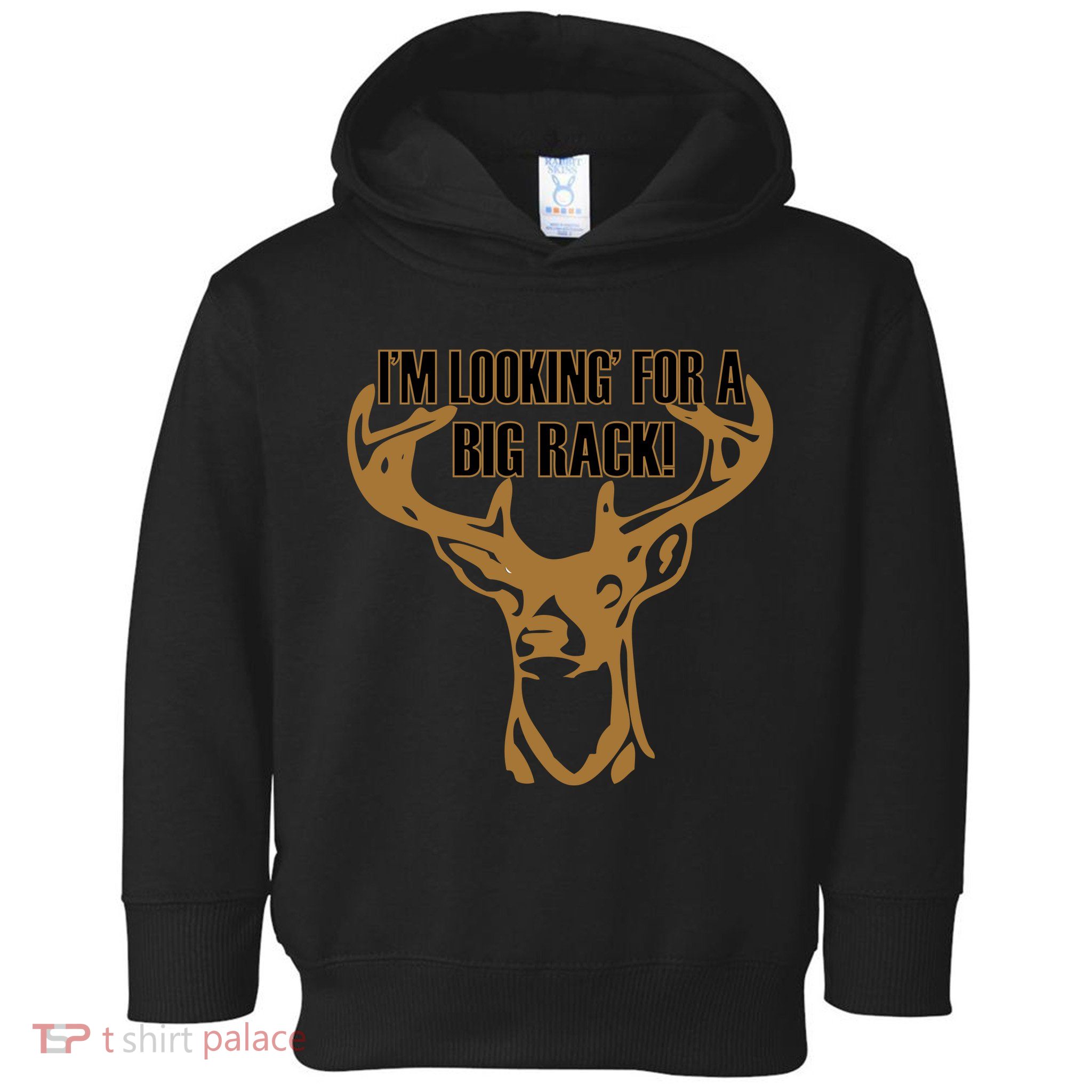 I'm Looking For A Big Rack Toddler Hoodie