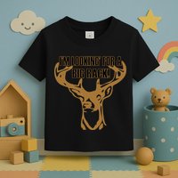 I'm Looking For A Big Rack Toddler T-Shirt