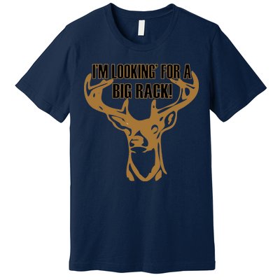 I'm Looking For A Big Rack Premium T-Shirt