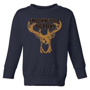 I'm Looking For A Big Rack Toddler Sweatshirt