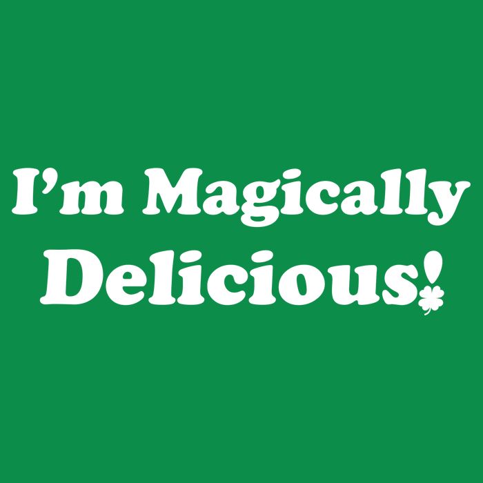 I'm Magically Delicious! Funny St. Patrick's Day Long Sleeve Shirt