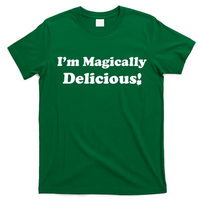I'm Magically Delicious! Funny St. Patrick's Day T-Shirt