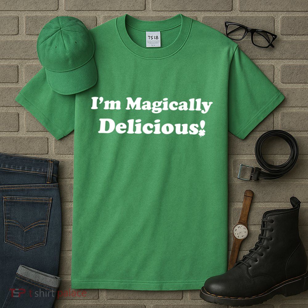I'm Magically Delicious! Funny St. Patrick's Day Tall T-Shirt