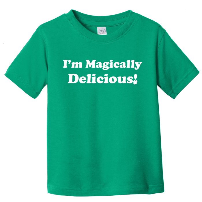 I'm Magically Delicious! Funny St. Patrick's Day Toddler T-Shirt