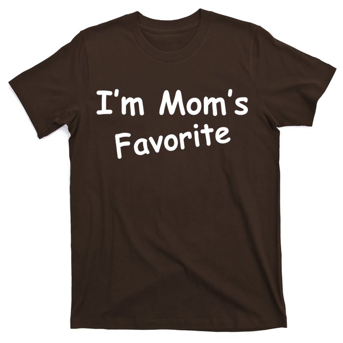 I'm Mom's Favorite T-Shirt