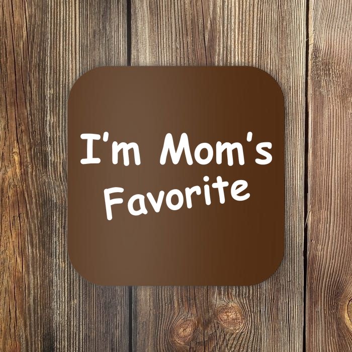 I'm Mom's Favorite Coaster