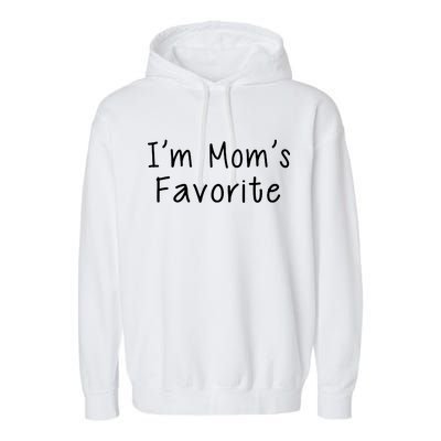 I'm Mom's Favorite Funny Cute Garment-Dyed Fleece Hoodie