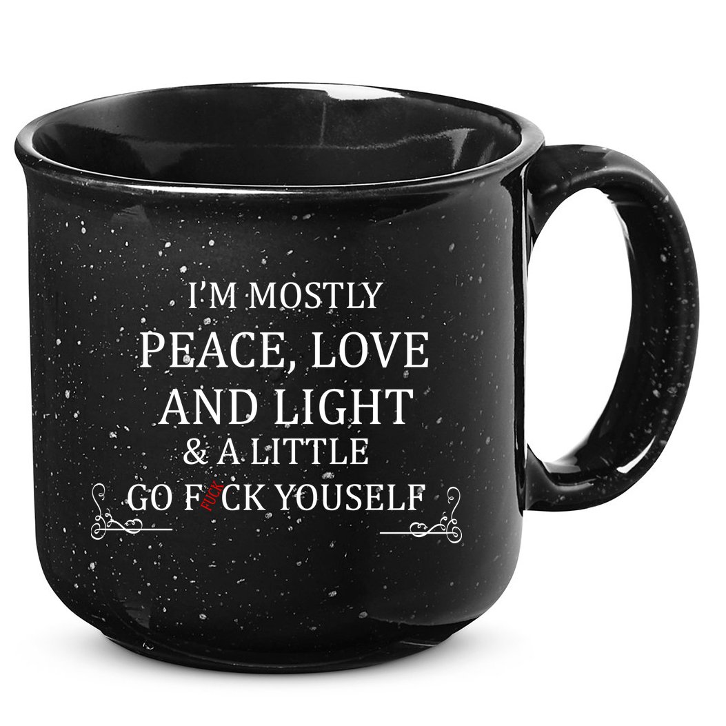 I'm Mostly Peace Love And Light  15oz Campfire Ceramic Mug