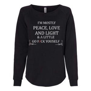 I'm Mostly Peace Love And Light  Womens California Wash Sweatshirt